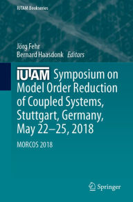 Title: IUTAM Symposium on Model Order Reduction of Coupled Systems, Stuttgart, Germany, May 22-25, 2018: MORCOS 2018, Author: Jörg Fehr