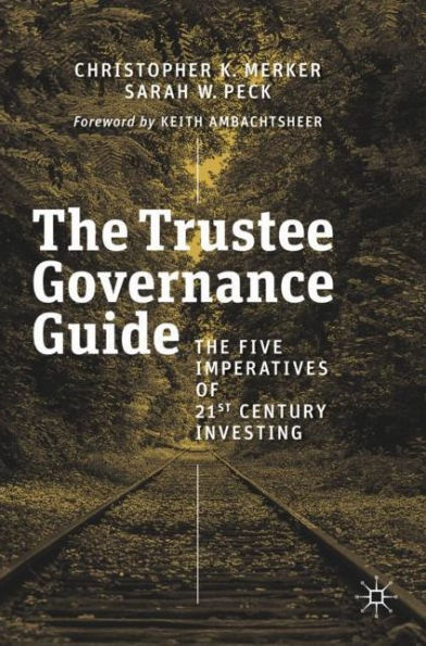 The Trustee Governance Guide: The Five Imperatives of 21st Century Investing