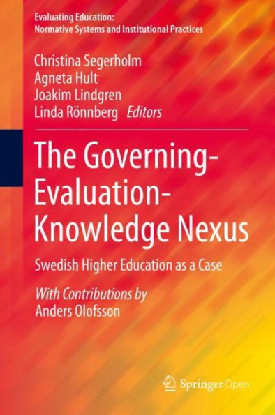 The Governing-Evaluation-Knowledge Nexus: Swedish Higher Education as a Case