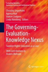 Title: The Governing-Evaluation-Knowledge Nexus: Swedish Higher Education as a Case, Author: Christina Segerholm