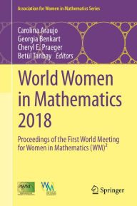 Title: World Women in Mathematics 2018: Proceedings of the First World Meeting for Women in Mathematics (WM)², Author: Carolina Araujo