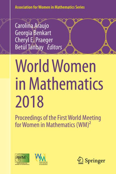 World Women in Mathematics 2018: Proceedings of the First World Meeting for Women in Mathematics (WM)²