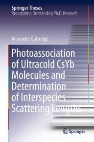 Title: Photoassociation of Ultracold CsYb Molecules and Determination of Interspecies Scattering Lengths, Author: Alexander Guttridge