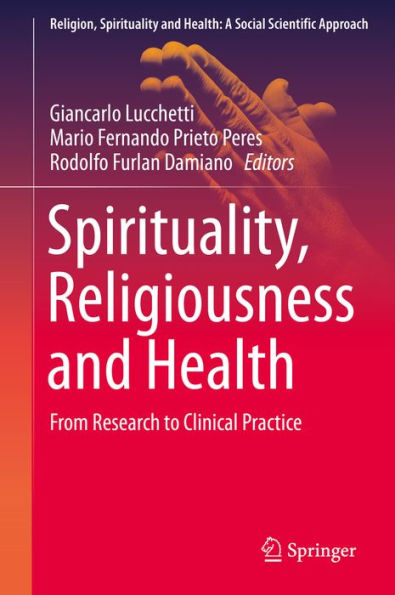 Spirituality, Religiousness and Health: From Research to Clinical Practice