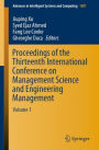 Proceedings of the Thirteenth International Conference on Management Science and Engineering Management: Volume 1