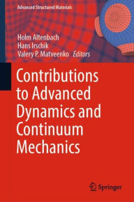Title: Contributions to Advanced Dynamics and Continuum Mechanics, Author: Holm Altenbach