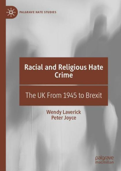 Racial and Religious Hate Crime: The UK From 1945 to Brexit