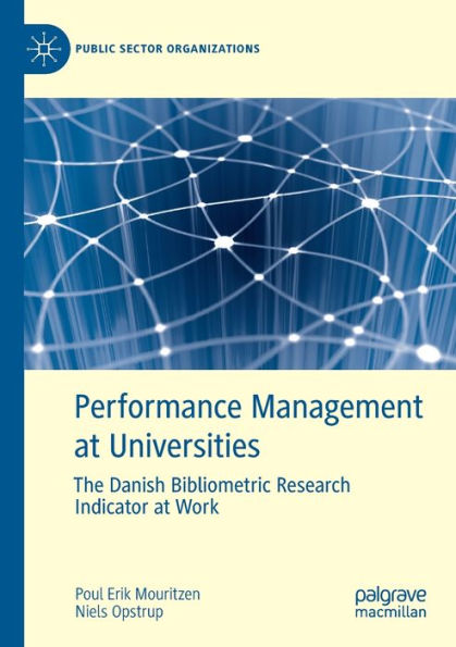 Performance Management at Universities: The Danish Bibliometric Research Indicator at Work