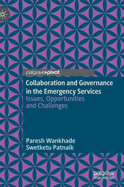 Collaboration and Governance in the Emergency Services: Issues, Opportunities and Challenges