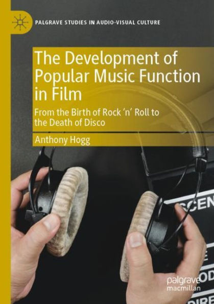 the Development of Popular Music Function Film: From Birth Rock 'n' Roll to Death Disco