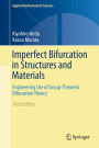 Imperfect Bifurcation in Structures and Materials: Engineering Use of Group-Theoretic Bifurcation Theory