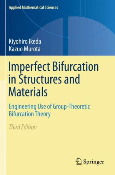 Imperfect Bifurcation in Structures and Materials: Engineering Use of Group-Theoretic Bifurcation Theory