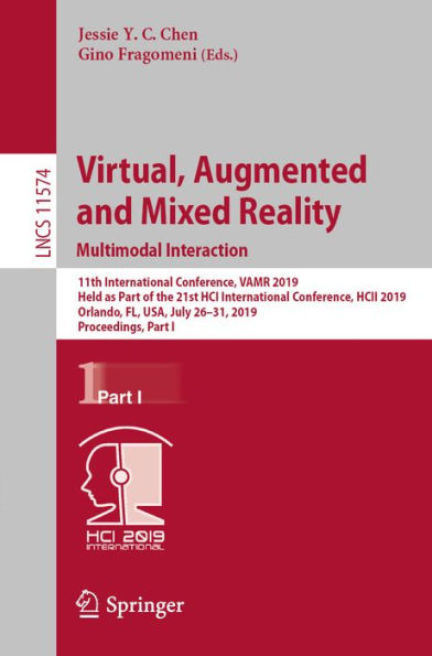 Virtual, Augmented and Mixed Reality. Multimodal Interaction: 11th International Conference, VAMR 2019, Held as Part of the 21st HCI International Conference, HCII 2019, Orlando, FL, USA, July 26-31, 2019, Proceedings, Part I