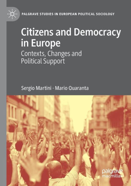 Citizens and Democracy Europe: Contexts, Changes Political Support