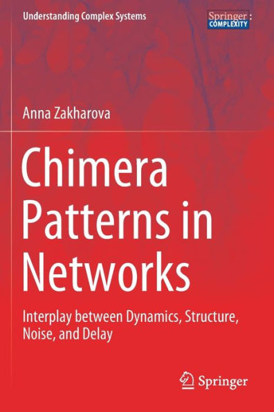 Chimera Patterns in Networks: Interplay between Dynamics, Structure, Noise, and Delay