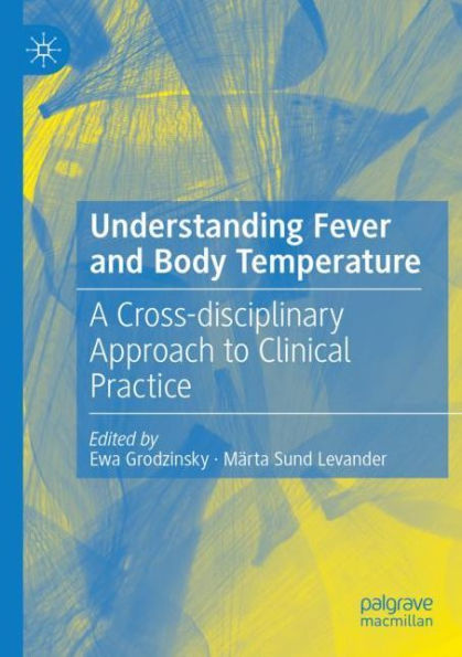 Understanding Fever and Body Temperature: A Cross-disciplinary Approach to Clinical Practice