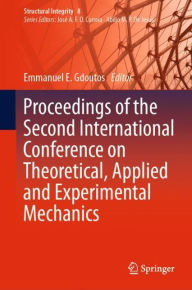 Title: Proceedings of the Second International Conference on Theoretical, Applied and Experimental Mechanics, Author: Emmanuel E. Gdoutos