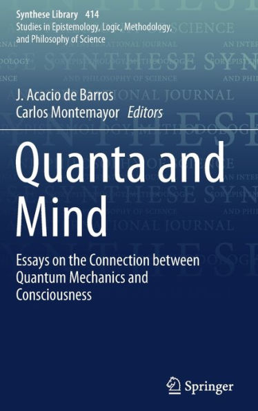 Quanta and Mind: Essays on the Connection between Quantum Mechanics and Consciousness