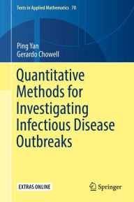 Title: Quantitative Methods for Investigating Infectious Disease Outbreaks, Author: Ping Yan