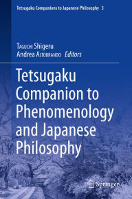 Title: Tetsugaku Companion to Phenomenology and Japanese Philosophy, Author: Shigeru TAGUCHI