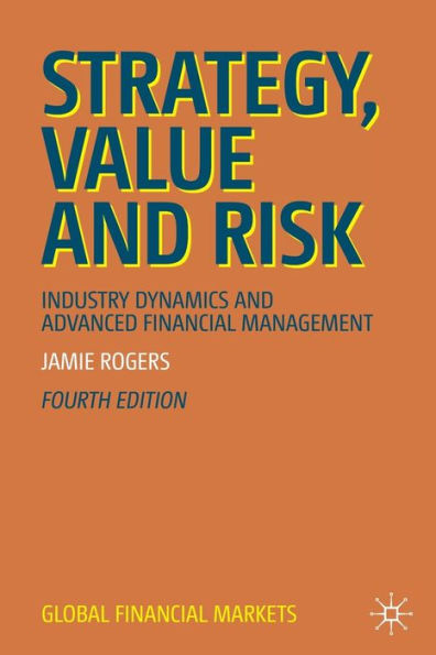 Strategy, Value and Risk: Industry Dynamics and Advanced Financial Management