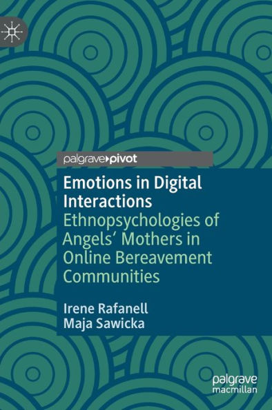Emotions in Digital Interactions: Ethnopsychologies of Angels' Mothers in Online Bereavement Communities