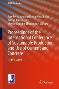 Title: Proceedings of the International Conference of Sustainable Production and Use of Cement and Concrete: ICSPCC 2019, Author: Jose Fernando Martirena-Hernandez