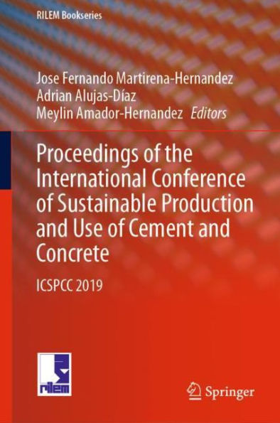 Proceedings of the International Conference of Sustainable Production and Use of Cement and Concrete: ICSPCC 2019