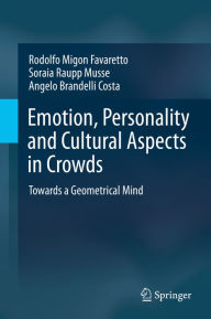 Title: Emotion, Personality and Cultural Aspects in Crowds: Towards a Geometrical Mind, Author: Rodolfo Migon Favaretto