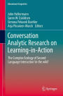 Conversation Analytic Research on Learning-in-Action: The Complex Ecology of Second Language Interaction 'in the wild'