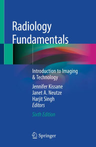 Title: Radiology Fundamentals: Introduction to Imaging & Technology, Author: Jennifer Kissane