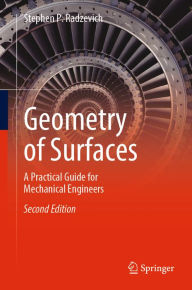 Title: Geometry of Surfaces: A Practical Guide for Mechanical Engineers, Author: Stephen P. Radzevich
