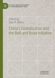 Title: China's Globalization and the Belt and Road Initiative, Author: Jean A. Berlie