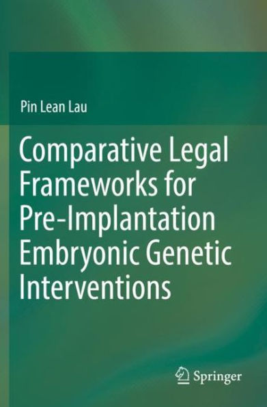 Comparative Legal Frameworks for Pre-Implantation Embryonic Genetic Interventions