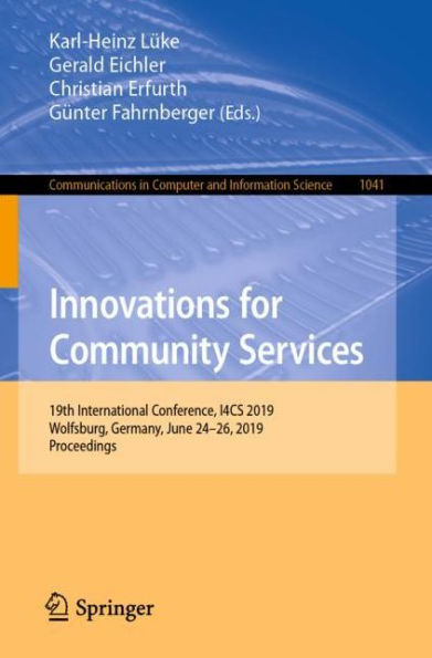 Innovations for Community Services: 19th International Conference, I4CS 2019, Wolfsburg, Germany, June 24-26, 2019, Proceedings