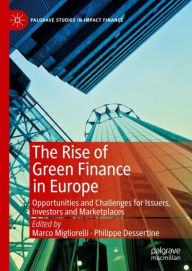 Title: The Rise of Green Finance in Europe: Opportunities and Challenges for Issuers, Investors and Marketplaces, Author: Marco Migliorelli