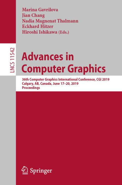 Advances in Computer Graphics: 36th Computer Graphics International Conference, CGI 2019, Calgary, AB, Canada, June 17-20, 2019, Proceedings