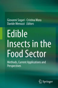 Title: Edible Insects in the Food Sector: Methods, Current Applications and Perspectives, Author: Giovanni Sogari