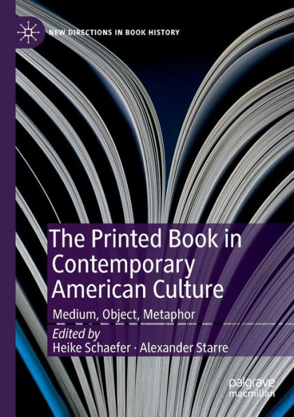 The Printed Book Contemporary American Culture: Medium, Object, Metaphor