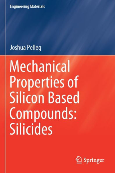 Mechanical Properties of Silicon Based Compounds: Silicides