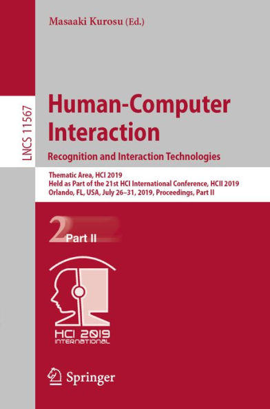 Human-Computer Interaction. Recognition and Interaction Technologies: Thematic Area, HCI 2019, Held as Part of the 21st HCI International Conference, HCII 2019, Orlando, FL, USA, July 26-31, 2019, Proceedings, Part II