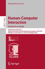 Title: Human-Computer Interaction. Perspectives on Design: Thematic Area, HCI 2019, Held as Part of the 21st HCI International Conference, HCII 2019, Orlando, FL, USA, July 26-31, 2019, Proceedings, Part I, Author: Masaaki Kurosu