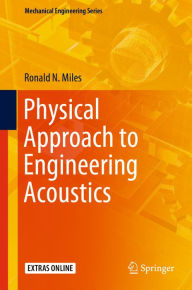 Title: Physical Approach to Engineering Acoustics, Author: Ronald N. Miles