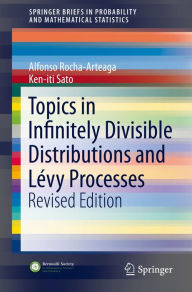 Title: Topics in Infinitely Divisible Distributions and Lévy Processes, Revised Edition, Author: Alfonso Rocha-Arteaga