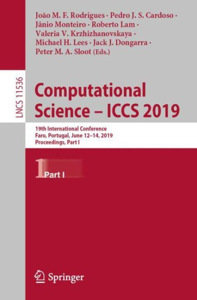 Computational Science - ICCS 2019: 19th International Conference, Faro, Portugal, June 12-14, 2019, Proceedings, Part I