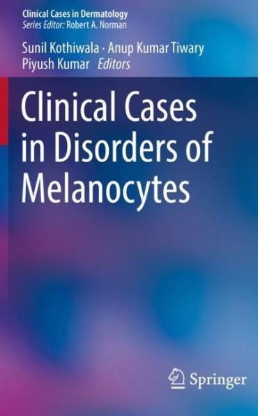 Clinical Cases in Disorders of Melanocytes