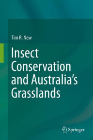 Title: Insect Conservation and Australia's Grasslands, Author: Tim R. New
