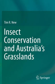 Title: Insect Conservation and Australia's Grasslands, Author: Tim R. New