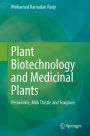 Plant Biotechnology and Medicinal Plants: Periwinkle, Milk Thistle and Foxglove