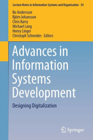 Title: Advances in Information Systems Development: Designing Digitalization, Author: Bo Andersson